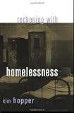 Reckoning with Homelessness (The Anthropology of Contemporary Issues)
