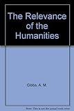 Paperback The Relevance of the Humanities. (Occasional Paper No. 8). Papers from the Australian Academy of the Humanities Symposium 1989. 1990. Book