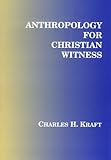 Anthropology for Christian Witness