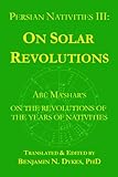 Persian Nativities III: On Solar Revolutions