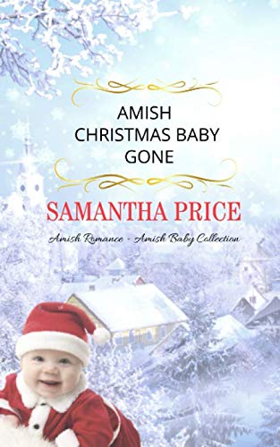 Amish Christmas Baby Gone (Amish Baby Collection Book) by Samantha Price