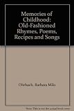 Memories of Childhood: Old-Fashioned Rhymes, Poems, Recipes and Songs