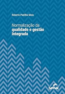 Livro Normalização da qualidade e gestão integrada (Série Universitária)