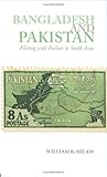 Bangladesh and Pakistan: Flirting with Failure in South Asia (Columbia/Hurst)