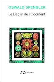 Le Déclin de l'Occident: Esquisse d'une morphologie de l'histoire universelle (Tel)