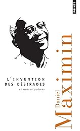 L' invention des désirades et autres poèmes