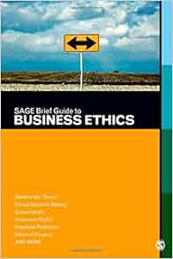 Sage Brief Guide To Business Ethics Sage Publishing