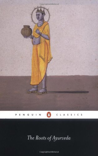 The Roots of Ayurveda (Penguin Classics), by Various The Roots of Ayurveda (Penguin Classics), by Various