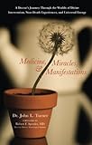 Medicine, Miracles, & Manifestations: A Doctor's Journey Through the Worlds of Divine Intervention, by John L. Turner, Robert F. Spetzler