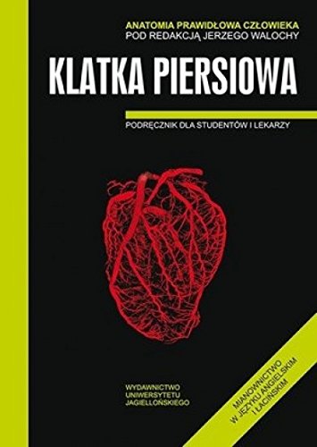 Anatomia prawidĹowa czĹowieka. Klatka piersiowa. PodrÄcznik dla studentĂlw i lekarzy - Jerzy Walocha (red.) [KSIÄĹťKA]