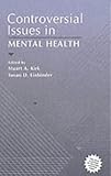 Controversial Issues in Mental Health, Kirk, Stuart A. and Einbinder, Susan D., 0205146759