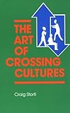 The Art of Crossing Cultures, Storti, Craig, 0933662858