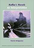 Kafka's Novels : An Interpretation, Bridgwater, Patrick, 9042008954