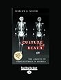 The Culture of Death: The Assault on Medical Ethics in America