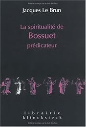 La  spiritualité de Bossuet prédicateur