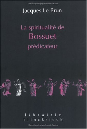 La  spiritualité de Bossuet prédicateur