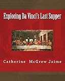 Exploring Da Vinci's Last Supper