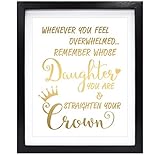 Susie Arts 8X10 Unframed Whenever You Feel Overwhelmed Remember Whose Daughter You are and Straighten Your Crown Mother Room Decor Gold Foil Inspirational Wall Art Christian Gift for Women V160