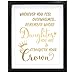 Susie Arts 8X10 Unframed Whenever You Feel Overwhelmed Remember Whose Daughter You are and Straighten Your Crown Mother Room Decor Gold Foil Inspirational Wall Art Christian Gift for Women V160