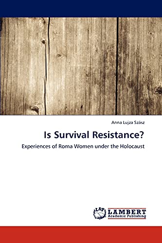 Is Survival Resistance?: Experiences of Roma Women under the Holocaust