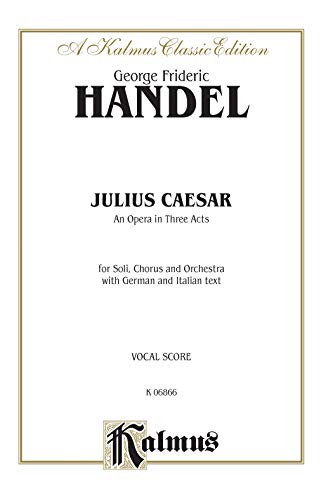 Julius Caesar: German, Italian Language Edition, Vocal Score (Kalmus Edition) (German Edition) by