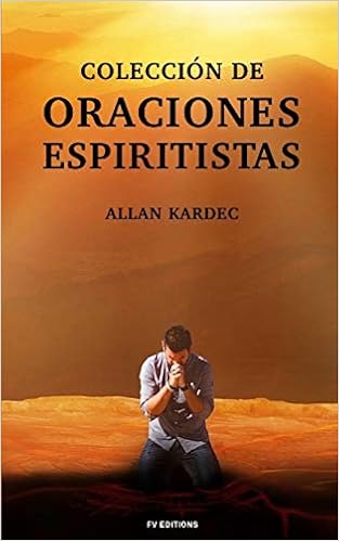 Coleccion De Oraciones Espiritistas Letra Grande Spanish Edition Kardec Allan 9781726869799 Amazon Com Books