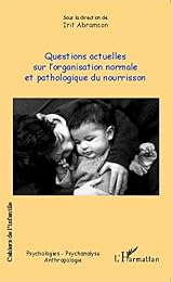 Questions actuelles sur l'organisation normale et pathologique du nourrisson