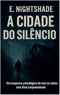 Livro A Cidade do Siêncio (A Cidade do Silêncio Livro 1)