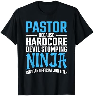 Amazon.com: Pastor Because Devil Stomping Ninja Isn't Job Title T