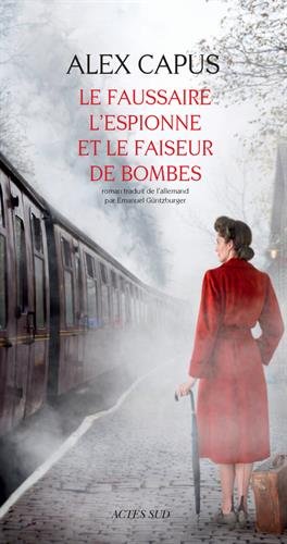 Le  faussaire, l'espionne et le faiseur de bombes