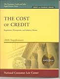 The Cost of Credit of Credit 2006 Supplement, Renuart, Elizabeth, 1931697949