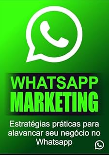 Livro WhatsApp marketing Estratégias práticas para alavancar seu negócio no WhatsApp