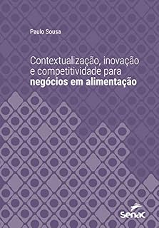 Livro Contextualização, inovação e competitividade para negócios em alimentação (Universitária)