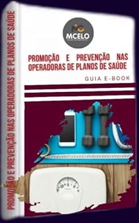 Livro Promoção e prevenção nas operadoras de plano de saúde: Conceitos para Promoção e prevenção nas operadoras
