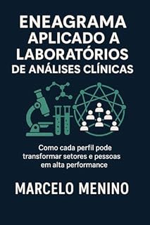 Livro Eneagrama Aplicado a Laboratórios de Análises Clínicas: Como cada perfil pode transformar setores e pessoas em alta performance