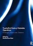 Twenty-First Century Metadata Operations, , 0415689694