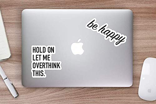 Inspirational Trendy Quotes Laptop/Hydro Flask Sticker Pack for Teens, Kids - Hydro Flask Decal Stickers - Hold ON LET ME Overthink This Stickers- Be Happy Stickers -100% Vinyl & Waterproof - Thumbnail 2