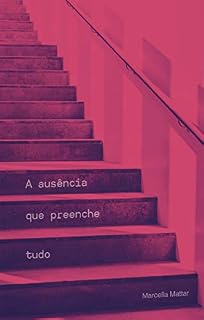 Livro A Ausência que Preenche Tudo