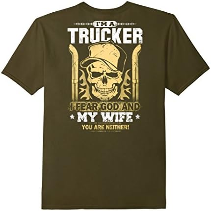 Men's Im A Trucker I Fear God And My Wife T Shirt Large Olive