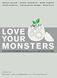 Love Your Monsters: Postenvironmentalism and the Anthropocene