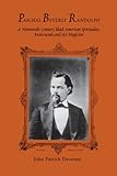 Paschal Beverly Randolph: A Nineteenth-Century Black American Spiritualist, Rosicrucian, and Sex Mag by John Patrick Deveney