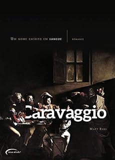 Livro Caravaggio - Um Nome Escrito Em Sangue