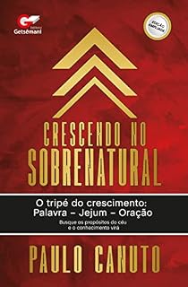Livro Crescendo no Sobrenatural: Tripé do Crescimento