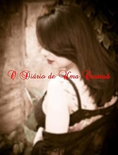 Livro O Diário de Uma Cortesã (Diários Livro 1)