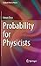 Probability for Physicists (Graduate Texts in Physics)