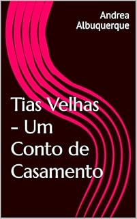 Livro Tias Velhas - Um Conto de Casamento