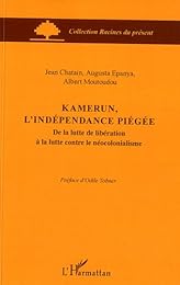 Kamerun, l'indépendance piégée