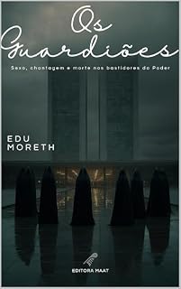 Livro Os Guardiões: Sexo, chantagem e morte nos bastidores do Poder