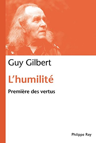 L'Humilité: Première des vertus (Document) (French Edition) by Guy Gilbert
