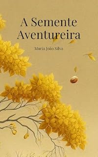 Livro A Semente aventureira: Ilustrado